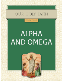 Our Holy Faith - Book Eight: Alpha and Omega