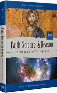 Faith, Science, and Reason: Theology on the Cutting Edge