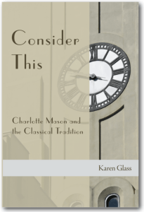 Consider This: Charlotte Mason and the Classical Tradition