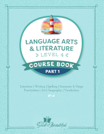 The Good and the Beautiful Language Arts: Levels 4 and 5