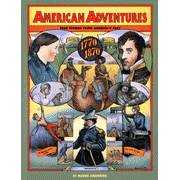 American Adventures, True Stories from America's Past, Part 1 (1770 to 1870) and Part 2 (1870 to the present)
