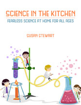 Science in the Kitchen: Fearless Science at Home for All Ages