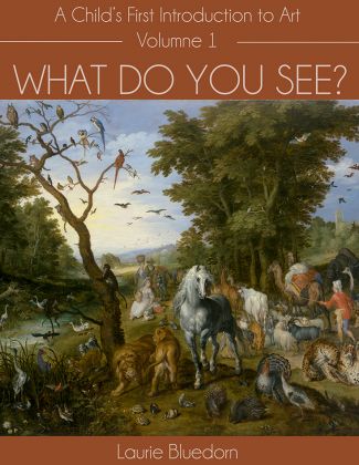 What Do You See? A Child’s Introduction to Art, Volumes 1-3